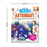 I Can Be an Astronaut-  Learn What Astronauts Do Through Fun Stories and Engaging Illustrations for Kids Ages 4–8