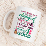 Changed for Good Text White Wicked Ceramic Mug