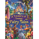 A Treasury of Timeless Fairy Tales- A Collection of Classic Tales for Kids Age 4+