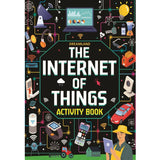 The Internet of Things Activity Book for Kids Age 7+
