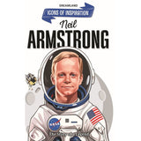 Neil Armstrong Icons of Inspiration Illustrated Biography for Kids Age 6-12 Years