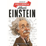 Albert Einstein Icons of Inspiration Illustrated Biography for Kids Age 6-12 Years