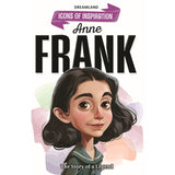 Anne Frank Icons of Inspiration Illustrated Biography for Kids Age 6-12 Years